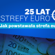 25 lat temu po raz pierwszy zmaterializowała się idea wspólnej europejskiej waluty – euro. 1 stycznia 1999 roku państwa powstającej strefy euro rozpoczęły wykorzystywanie euro w rachunkowości i transakcjach bezgotówkowych. Marzenie o jednej walucie stało się rzeczywistością.