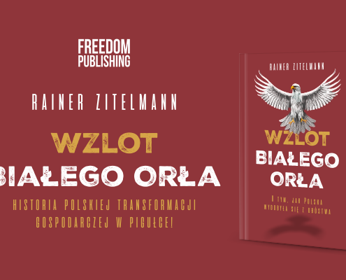 Dlaczego transformacja gospodarcza ku kapitalizmowi w Polsce udała się zdecydowanie lepiej niż innym byłym krajom socjalistycznym? O tym sukcesie pisze w nowej książce, pt. „Wzlot Białego Orła. O tym, jak Polska wydobyła się z ubóstwa”, Rainer Zitelmann. Publikację wydawnictwa Freedom Publishing wsparła Fundacja Wolności Gospodarczej.